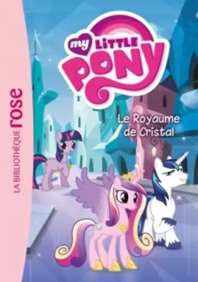 Couverture du produit · My Little Pony 09 - Le royaume de cristal