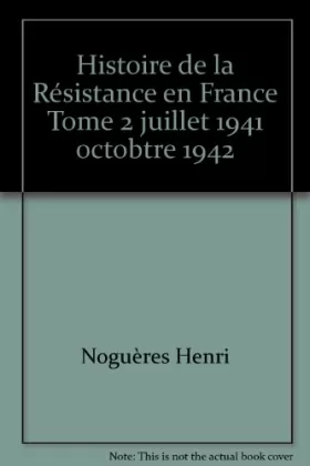 Couverture du produit · Histoire de la Résistance en France Tome 2 juillet 1941 octobtre 1942