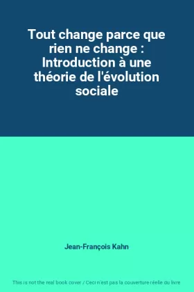 Couverture du produit · Tout change parce que rien ne change : Introduction à une théorie de l'évolution sociale