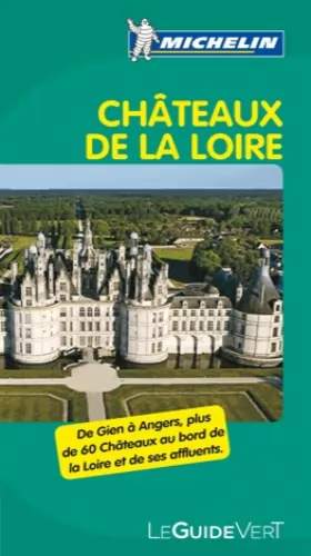 Couverture du produit · Guide Vert Chateaux de la Loire