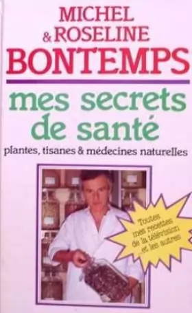 Couverture du produit · Mes secrets de santé par les plantes, tisanes et médecines naturelles
