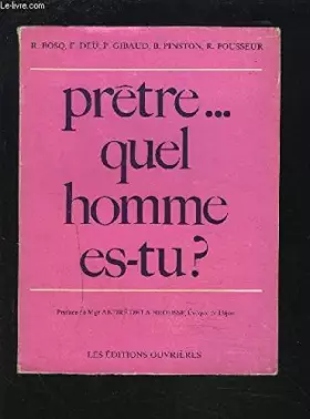 Couverture du produit · pretre, quel homme es tu ?