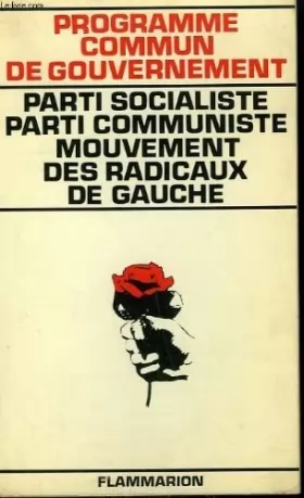 Couverture du produit · Programme commun de gouvernement. parti socialiste parti communiste mouvement des radicaux de gauche.