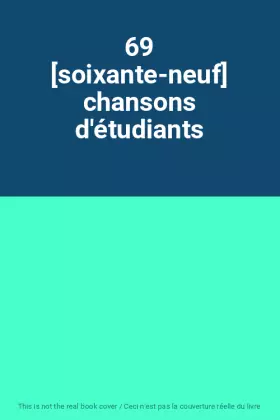 Couverture du produit · 69 [soixante-neuf] chansons d'étudiants