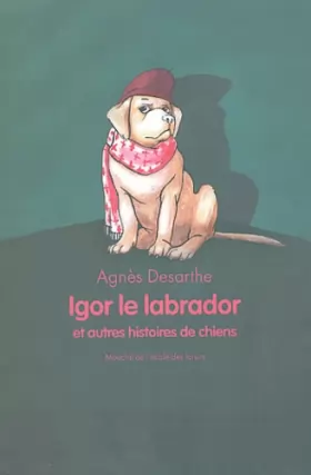 Couverture du produit · Igor le Labrador et Autres Histoires de chiens