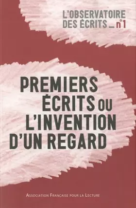 Couverture du produit · Premiers écrits ou l'invention d'un regard