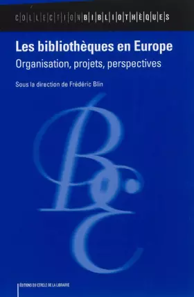 Couverture du produit · Les bibliothèques en Europe : Organisation, projets, perspectives