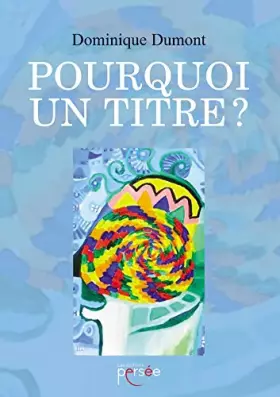 Couverture du produit · POURQUOI UN TITRE ?