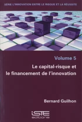 Couverture du produit · Le capital-risque et le financement de l’innovation: Volume 5