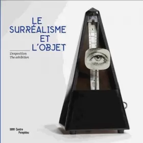 Couverture du produit · Le surréalisme et l'objet | album de l'exposition | français/anglais