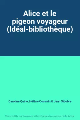 Couverture du produit · Alice et le pigeon voyageur (Idéal-bibliothèque)