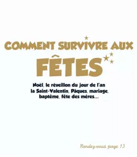 Couverture du produit · Comment survivre aux fêtes : Noël, réveillon du jour de l'an, Saint-Valentin, Pâques, mariage, baptême, fête des mères...