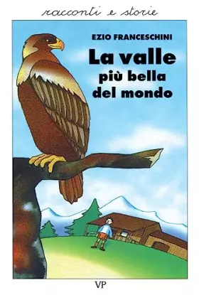 Couverture du produit · La valle più bella del mondo. Racconti dal vero