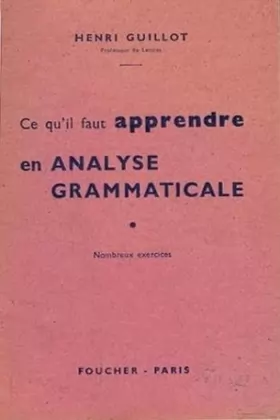 Couverture du produit · Ce qu'il faut apprendre en analyse grammaticale : Nombreux exercices.3e édition