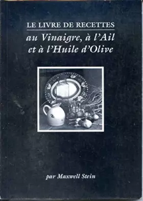 Couverture du produit · Le livre de recettes au vinaigre, à l'ail et à l'huile d'olive