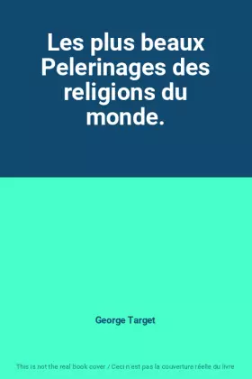 Couverture du produit · Les plus beaux Pelerinages des religions du monde.