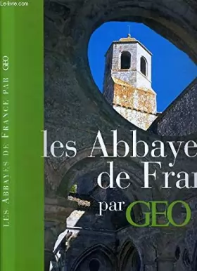 Couverture du produit · Les abbayes de France par Geo
