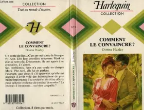 Couverture du produit · Comment le convaincre ? (Harlequin)