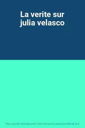 Couverture du produit · La verite sur julia velasco