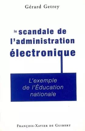Couverture du produit · Le scandale de l'administration électronique: L'exemple de l'Education Nationale