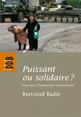 Couverture du produit · Puissant ou solidaire ?: Principes d'humanisme international
