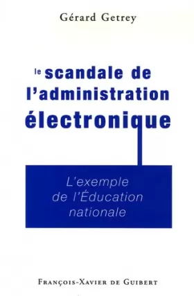 Couverture du produit · Le scandale de l'administration électronique: L'exemple de l'Education Nationale