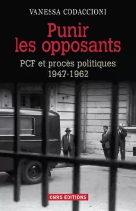 Couverture du produit · Punir les opposants - PCF et procès politique 1947-1962