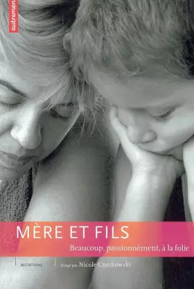 Couverture du produit · Mère et fils : Beaucoup, passionnément, à la folie
