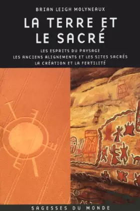 Couverture du produit · La Terre et le Sacré - Les esprits du paysage - Les anciens alignements et les sites sacrés - La Création et la Fertilité
