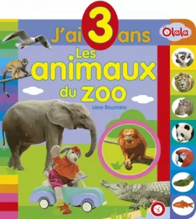 Couverture du produit · Les animaux du zoo: J'ai 3 ans