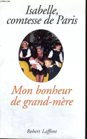 Couverture du produit · Mon bonheur d'être grand-mère