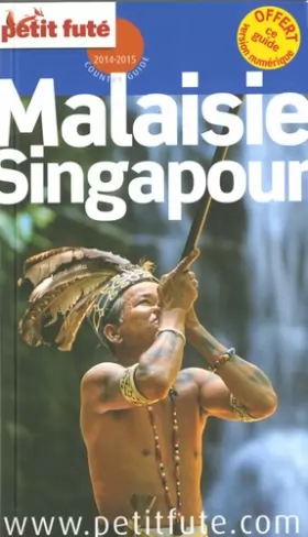 Couverture du produit · MALAISIE - SINGAPOUR 2014-2015 PETIT FUTE + CE GUIDE OFFERT EN VERSION NUMERIQUE