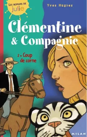Couverture du produit · Clémentine & Compagnie, tome 2 : Coups de corne