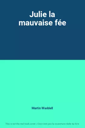 Couverture du produit · Julie la mauvaise fée