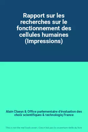 Couverture du produit · Rapport sur les recherches sur le fonctionnement des cellules humaines (Impressions)