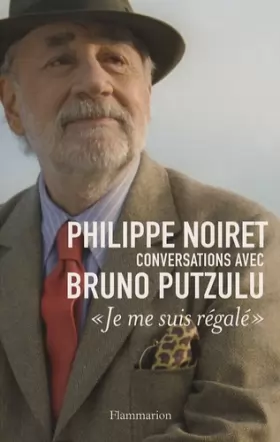 Couverture du produit · Philippe Noiret, conversations avec Bruno Putzulu : "Je me suis régalé".