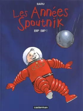 Couverture du produit · Les Années Spoutnik, tome 3 : Bip Bip !