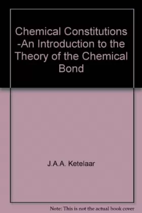 Couverture du produit · Chemical Constitutions -An Introduction to the Theory of the Chemical Bond