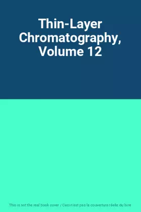 Couverture du produit · Thin-Layer Chromatography, Volume 12