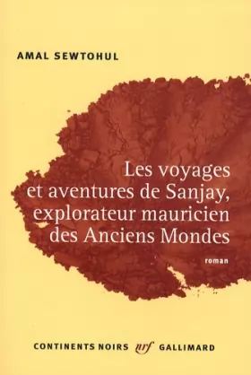 Couverture du produit · Les voyages et aventures de Sanjay, explorateur mauricien des Anciens Mondes