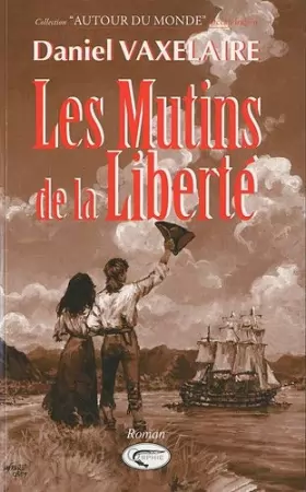Couverture du produit · Les Mutins de la Liberté by Daniel Vaxelaire(2009-10-28)