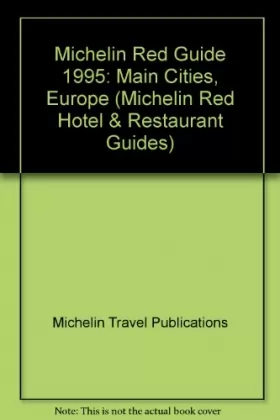 Couverture du produit · Michelin Red Guide: Europe 1995 : Main Cities