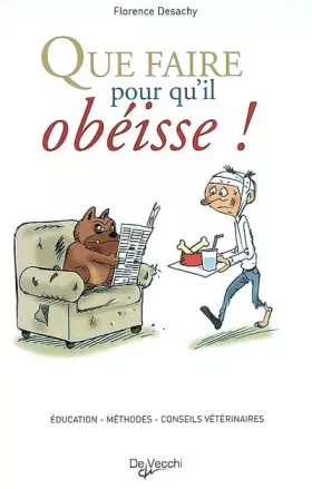 Couverture du produit · Que faire pour qu'il obéisse !