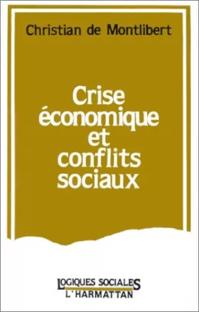 Couverture du produit · Crise économique et conflits sociaux dans la Lorraine sidérurgique
