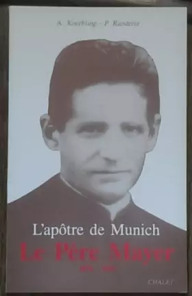 Couverture du produit · Apotre de munich le pere mayer