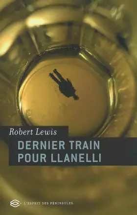 Couverture du produit · Dernier train pour Llanelli