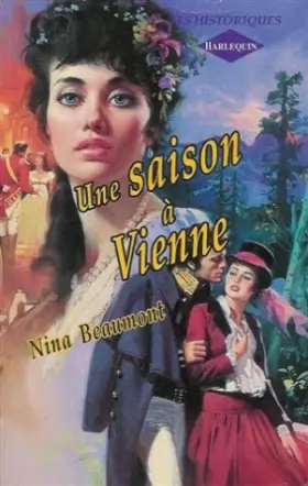Couverture du produit · Une saison à Vienne : Collection : Harlequin les historiques n° 17