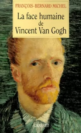 Couverture du produit · La face humaine de Vincent van Gogh