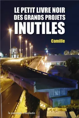 Couverture du produit · Le Petit Livre noir des grands projets inutiles