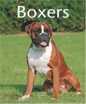 Couverture du produit · Boxers : Bien les comprendre et bien les soigner, les conseils d'un expert pour votre animal favori